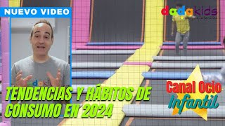 Tendencias y hábitos de consumo en 2024 en materia ocio infantil 260924 [upl. by Bozovich]