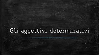 Gli aggettivi determinativi [upl. by Neyuq]