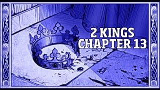 2 KINGS CHAPTER 13 [upl. by Suoicerpal431]