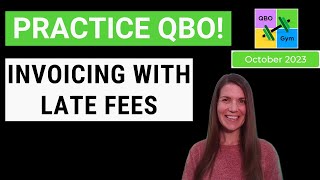 Lets Practice QBO  Invoicing with Late Fees [upl. by Maggee]