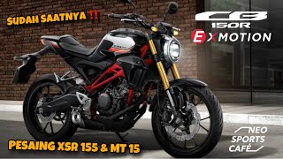 SUDAH SAATNYA ‼️ NEW HONDA CB150R EXMOTION 2024 HADIR UNTUK SAINGI XSR 155 amp MT 15 [upl. by Cartwell]