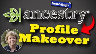 Ancestry Profile Makeover [upl. by Nrubyar]