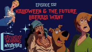 132 Halloween amp the Future Liberals Want [upl. by Laurence74]