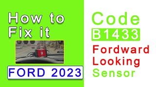 2023 Ford Code B1433 Fordward Looking Sensor How To Fix It [upl. by Katerina]