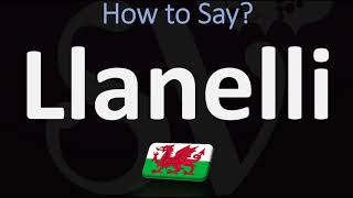 How to Pronounce Llanelli 2 WAYS Welsh amp English Pronunciation [upl. by Niarb]