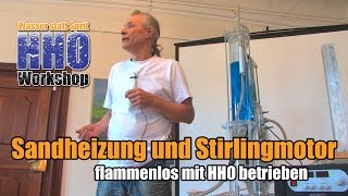 Sandheizung und Stirlingmotor flammenlos mit HHO betrieben [upl. by Hertz414]