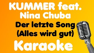 KUMMER feat Nina Chuba • Der letzte Song Alles wird gut • Karaoke [upl. by Ole]