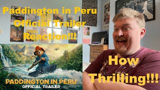 How Thrilling Paddington in Peru Official Trailer Reaction [upl. by Kari]