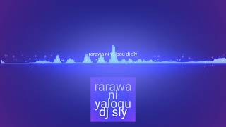 Na Rarawa Ni Yaloqu Reggae Remix Dj Sly [upl. by Ayita]