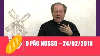 O Pão Nosso  24022018 [upl. by Akihsal]