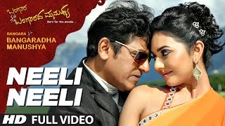 Neeli Neeli Full Video Song  Bangara so Bangaradha Manushya  DrShivaraj Kumar Vidya Pradeep [upl. by Suivatal]