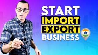 HOW TO START AN IMPORT EXPORT BUSINESS IN INDIA  Ultimate Guide  Export Import Business [upl. by Crosley]