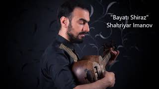 Şəhriyar İmanov — Bayatı Shiraz classic form [upl. by Ahsiekan]