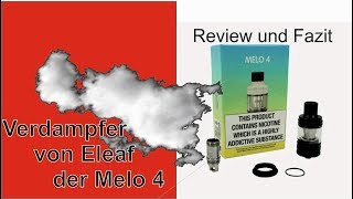 Melo 4 von Eleaf ein Fertigcoil Verdampfer Review und Fazit in Deutsch [upl. by Asiralc]