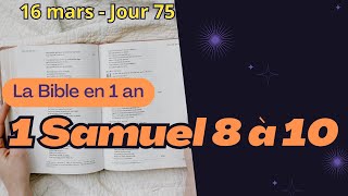 16 mars  Jour 75 1 Samuel 8 à 10  Bible en 1 an [upl. by Learsi]