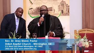 Rev Dr Dray Bland Pastor SHILOH BAPTIST CHURCH WILMINGTON DE 19802 [upl. by Mungam]