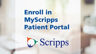 Enroll in MyScripps Patient Portal [upl. by Yehtomit84]