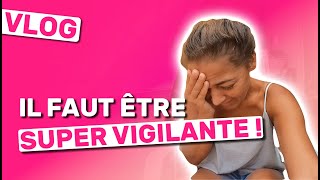 🔻IL FAUT ETRE SUPER VIGILANTE  VLOG 1116  Le Corps La Maison Lesprit [upl. by Anahsed318]