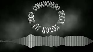 Comanchero Remix Motor Dj 2024 [upl. by Nnaoj]