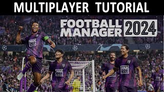 Football Manager 2024  Multiplayer Tutorial [upl. by Aime]