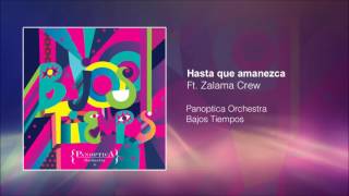 Panoptica Orchestra  Hasta que amanezca Ft Zalama Crew Audio oficial [upl. by Rebba8]