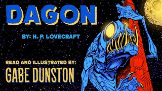 DAGON by HP Lovecraft read and illustrated by Gabe Dunston [upl. by Akiram]