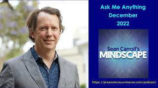 Mindscape Ask Me Anything Sean Carroll  December 2022 [upl. by Erline]