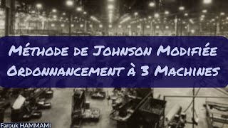 Algorithme de Johnson Modifié pour lOrdonnancement à 3 Machines [upl. by Dyun]