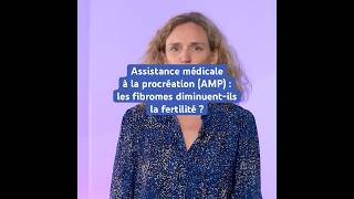 Assistance médicale à la procréation  les fibromes diminuentils la fertilité [upl. by Airehs]