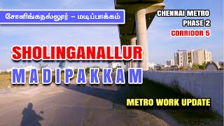 Sholinganallur to Madipakkam  chennai metro  Phase 2 Corridor 5 [upl. by Baumbaugh]