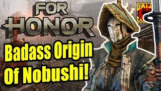 Origins of For Honors BIGGEST BADASS Nobushi  Culture Shock [upl. by Eleon]