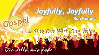 Ron Kenoly  Joyfully Joyfully [upl. by Hsekar]