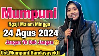 Mumpuni Ngaji Malem Minggu 24 AGUS 2024 Jangan Yh Dek Jangan  Ceramah UstMumpuni Handayayekti 2024 [upl. by Sarine]