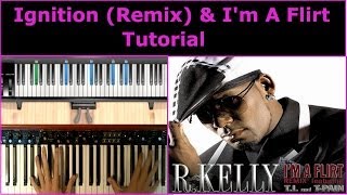 R Kelly  Ignition Remix amp Im A Flirt  Piano Tutorial [upl. by Lawley648]