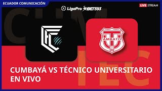 CUMBAYÁ VS TÉCNICO UNIVERSITARIO  EN VIVO LIGA LIGAPRO FECHA 10  FORMATO RADIO [upl. by Estis788]