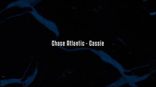 Chase Atlantic  Cassie Lyrics [upl. by Mccandless]