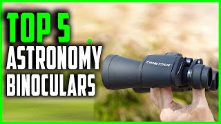 Best Binoculars for Astronomy  Top 5 Astronomy Binoculars 2023 [upl. by Rech]