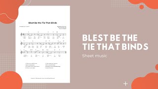 Blest Be the Tie That Binds  Sheet Music [upl. by Nonahs]