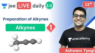 JEE Alkynes L1  Preparation Of Alkynes  Unacademy JEE  Ashwani Tyagi [upl. by Levon]