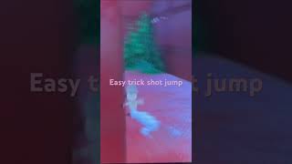 Easy trick shot jump [upl. by Acirehs]