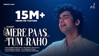 Mere Paas Tum Raho  Full Video  Sumedh Mudgalkar  Ambika Devi  Bharat Kamal  MOhit Lalwani [upl. by Kendal132]