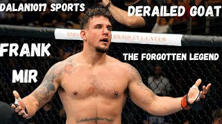 The Forgotten Legend Frank Mir [upl. by Haldes541]