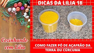 DICAS DA LILIA18  COMO FAZER PÓ DE CÚRCUMA OU AÇAFRÃO DA TERRA [upl. by Krishnah768]