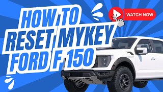 How to Reset Mykey Ford F150  20102013201420162023 ⏬👇 [upl. by Anthia678]