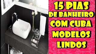 15 PIAS DE BANHEIRO COM CUBA Modelos de Pias Para Banheiro de Vidro Mármore Acrílico ou Granito [upl. by Si]