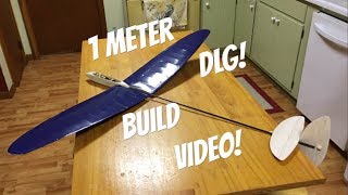 Scratchbuilt 1 Meter Balsa DLG  Detailed Build Video [upl. by Hoi]