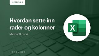 Hvordan sette inn rader og kolonner i Excel  Utdannetno [upl. by Adnuhser]