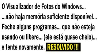 O Visualizador de Fotos do Windows não pode exibir esta imagem porque talvez não haja memória [upl. by Herrod]