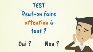 16  Attention sélective  Peuton faire attention à tout [upl. by Borszcz]