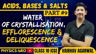 CLASS 10 ICSE  ACIDS BASES amp SALTS  9  WATER OF CRYSTALLISATION  EFFLORESCENCE  DELIQUESCENCE [upl. by Enitselec]